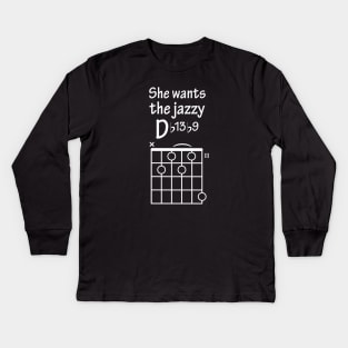 She Wants The Jazzy D Chord Guitar Funny Kids Long Sleeve T-Shirt